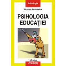 Psihologia educatiei -Dorina Sălăvăstru 